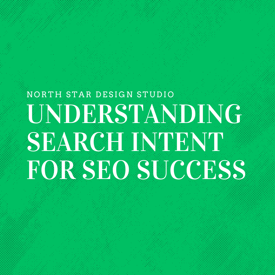 Mastering Search Intent for SEO Success: A Comprehensive Guide